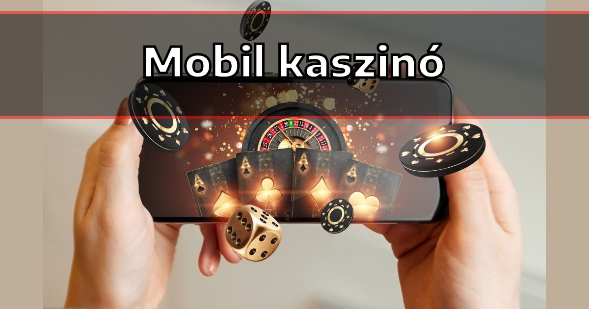 Fedezd fel a legjobb mobil kaszinó élményeket! 2