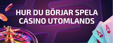 Fördelar med att Spela på Utländska Casinon