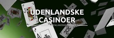 Gode Udenlandske Casinoer til Spil og Underholdning